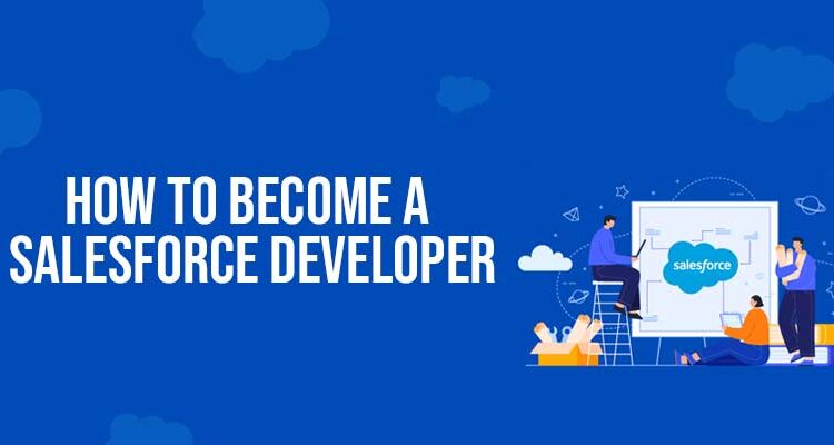 How to Become a Salesforce Developer