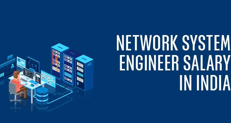 Network System Engineer Salary in India