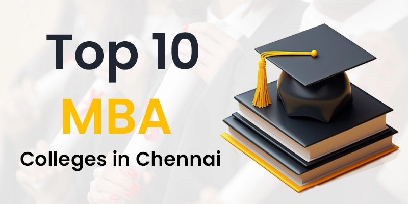 Top 10 MBA Colleges in Chennai
