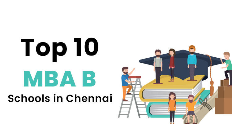 Top 10 MBA B Schools in Chennai