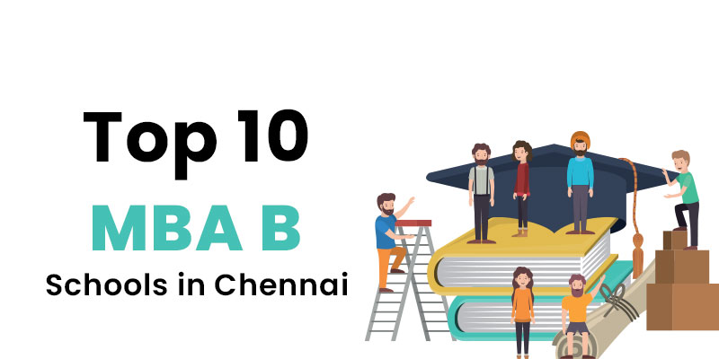 Top 10 MBA B Schools in Chennai